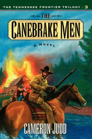 The Canebrake Men: 03 (The Tennessee Frontier Trilogy #3)