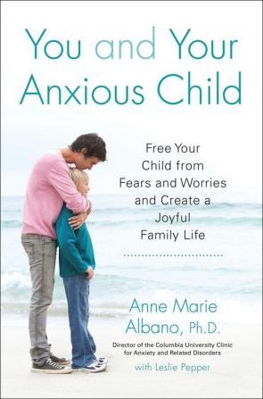 You and Your Anxious Child