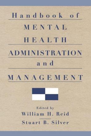 Handbook of Mental Health Administration and Management