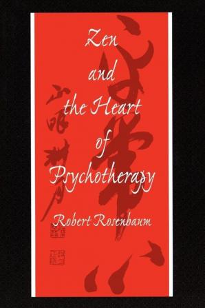 Zen and the Heart of Psychotherapy