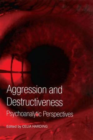 Aggression and Destructiveness