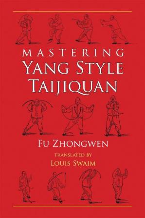 Mastering Yang Style Taijiquan