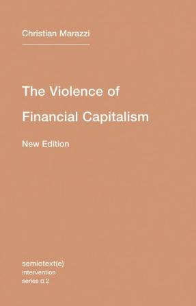 The Violence of Financial Capitalism, new edition