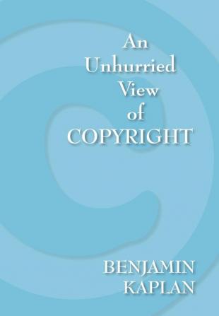 An Unhurried View of Copyright