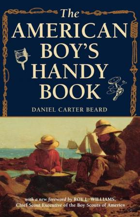 The American Boy's Handy Book