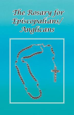 The Rosary for Episcopalians/Anglicans