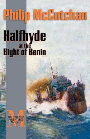 Halfhyde at the Bight of Benin: 1 (The Halfhyde Adventures)