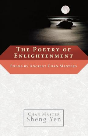 The Poetry of Enlightenment: Poems by Ancient Chan Masters