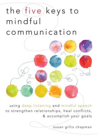 The Five Keys to Mindful Communication