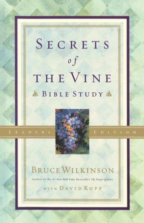 Secrets of the Vine (Leader's Guide): Breaking Through to Abundance: 02 (Breakthrough)