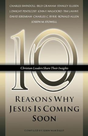 Ten Reasons Why Jesus Is Coming Soon