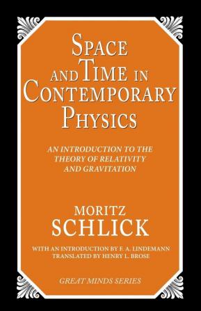 Space and Time in Contemporary Physics: An Introduction to the Theory of Relativity And Gravitation (Great Minds)