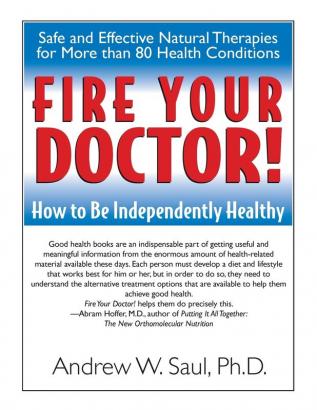 Fire Your Doctor: How to be Independently Healthy