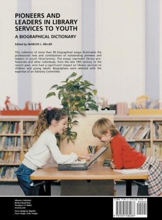 Pioneers and Leaders in Library Services to Youth: A Biographical Dictionary