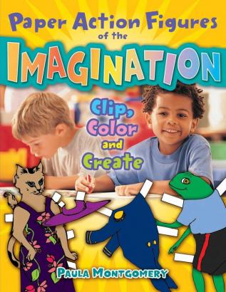 Paper Action Figures of the Imagination: Clip Color and Create