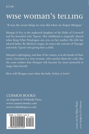 Morgan Le Fay 1: Wise Woman's Telling