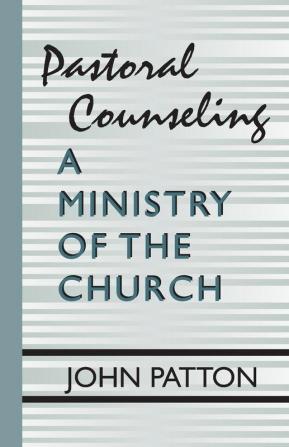 Pastoral Counseling: A Ministry of the Church