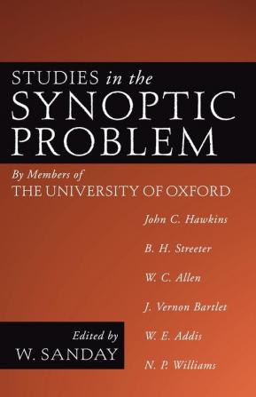 Studies in the Synoptic Problem: By Members of the University of Oxford