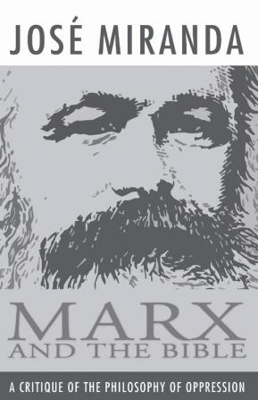 Marx and the Bible: A Critique of the Philosophy of Oppression