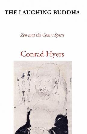 The Laughing Buddha: Zen and the Comic Spirit