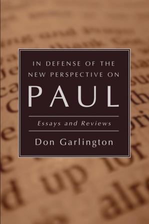 In Defense of the New Perspective on Paul: Essays and Reviews