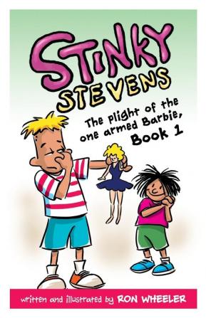 Stinky Stevens Book1: The Plight of the One Armed Barbie