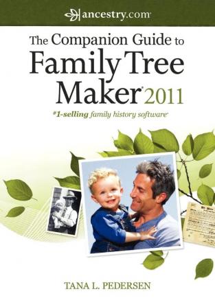 The Companion Guide to Family Tree Maker 2011