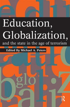 Education Globalization and the State in the Age of Terrorism