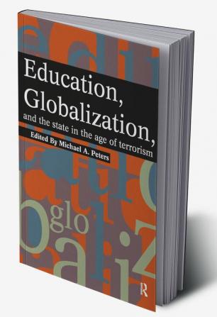 Education Globalization and the State in the Age of Terrorism