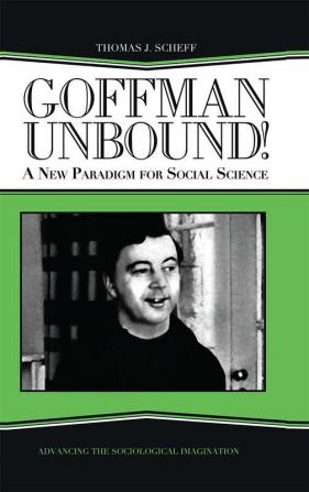 Goffman Unbound!