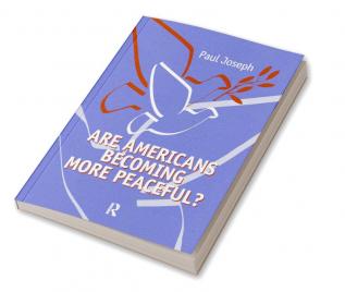 Are Americans Becoming More Peaceful?