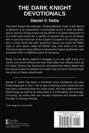 The Dark Knight Devotionals: Finding Biblical Truth In The World Of Batman