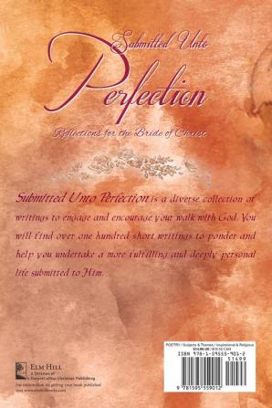 Submitted Unto Perfection: Reflections for the Bride of Christ