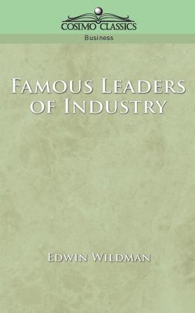 Famous Leaders of Industry