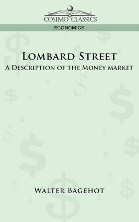 Lombard Street: A Description of the Money Market