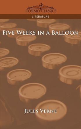 Five Weeks in a Balloon (Cosimo Classics Literature)