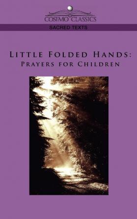 Little Folded Hands: Prayers for Children