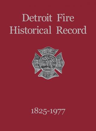 Detroit Fire Historical Record 1825-1977