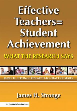 Effective Teachers=Student Achievement