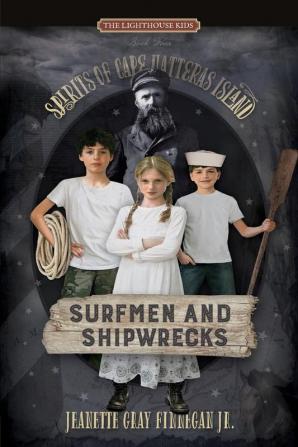 Surfmen and Shipwrecks: Spirits of Cape Hatteras Island: 4