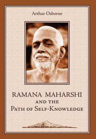 Ramana Maharshi and the Path of Self-Knowledge