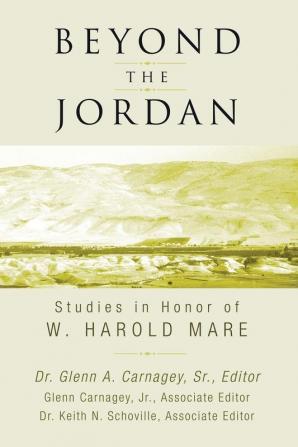 Beyond the Jordan: Studies in Honor of W. Harold Mare