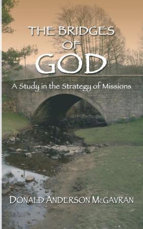 Bridges of God: A Study in the Strategy of Missions