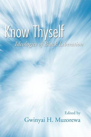 Know Thyself: Ideologies of Black Liberation