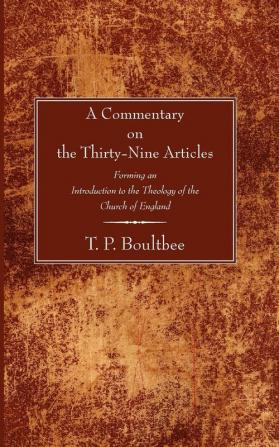 Commentary on the Thirty-Nine Articles: Forming an Introduction to the Theology of the Church of England