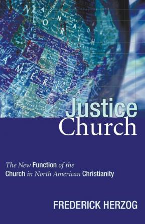 Justice Church: The New Function of the Church in North American Christianity