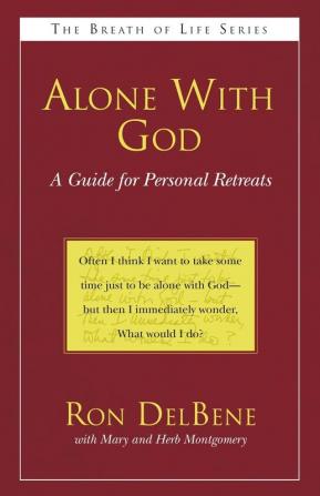 Alone With God: A Guide for Personal Retreats (Breath of Life)