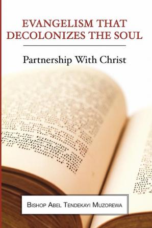 Evangelism That Decolonizes the Soul: Partnership with Christ