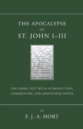 The Apocalypse of St. John I - III: The Greek Text with Introduction Commentary and Additional Notes