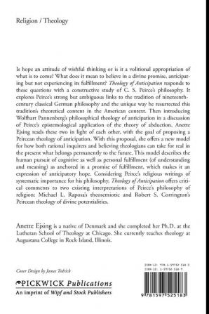 Theology of Anticipation: A Constructive Study of C. S. Peirce: 66 (Princeton Theological Monograph)